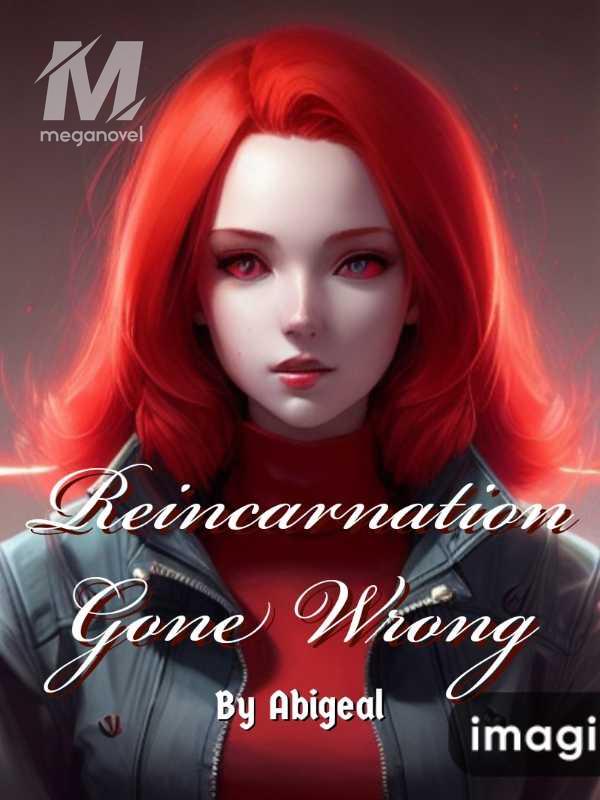 Reincarnation Gone Wrong PDF — System — MegaNovel