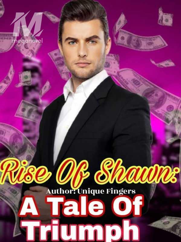 The Rise of Shawn A Tale of Triumph PDF — Urban/Realistic — MegaNovel